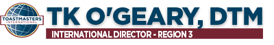 TKO Geary –  Toastmasters International Director for Region 3  - Toastmasters International Director for Region 3 